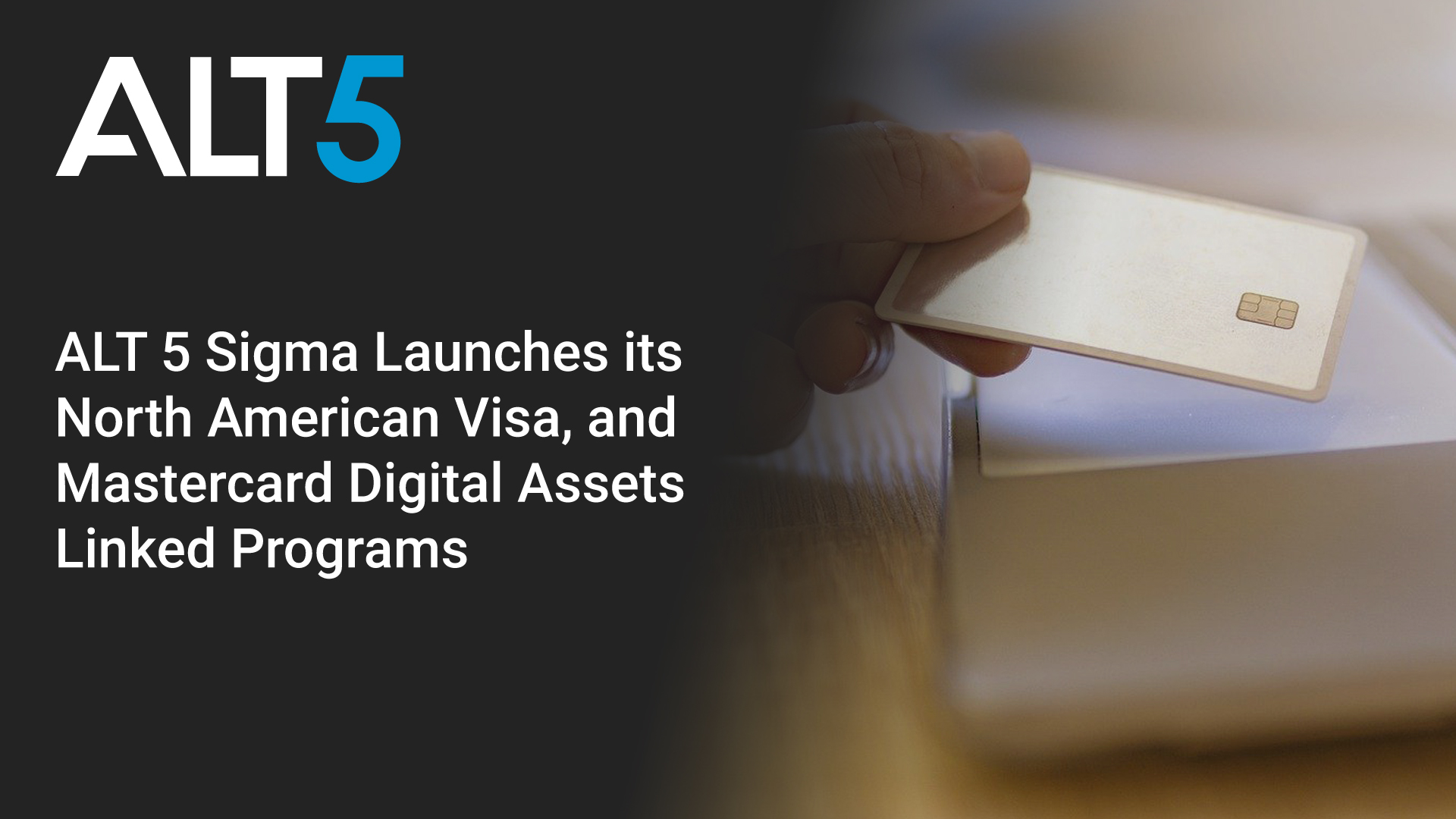 ALT 5 Sigma Launches its North American Visa, and Mastercard Digital Assets Linked Programs