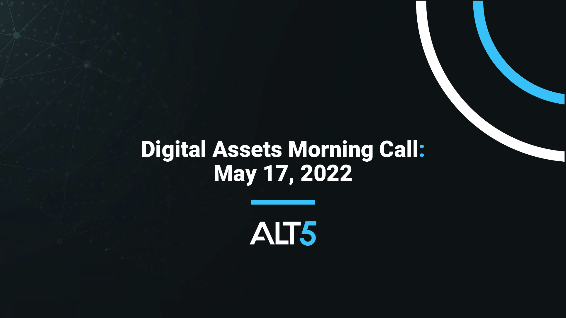 Digital Assets Morning Call: May 17 2022 - Crypto regulators take notice