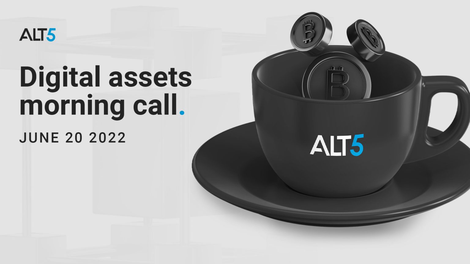 Digital Assets Morning Call: June 20 2022 - Near-term crypto focus remains on macro forces and crypto lending