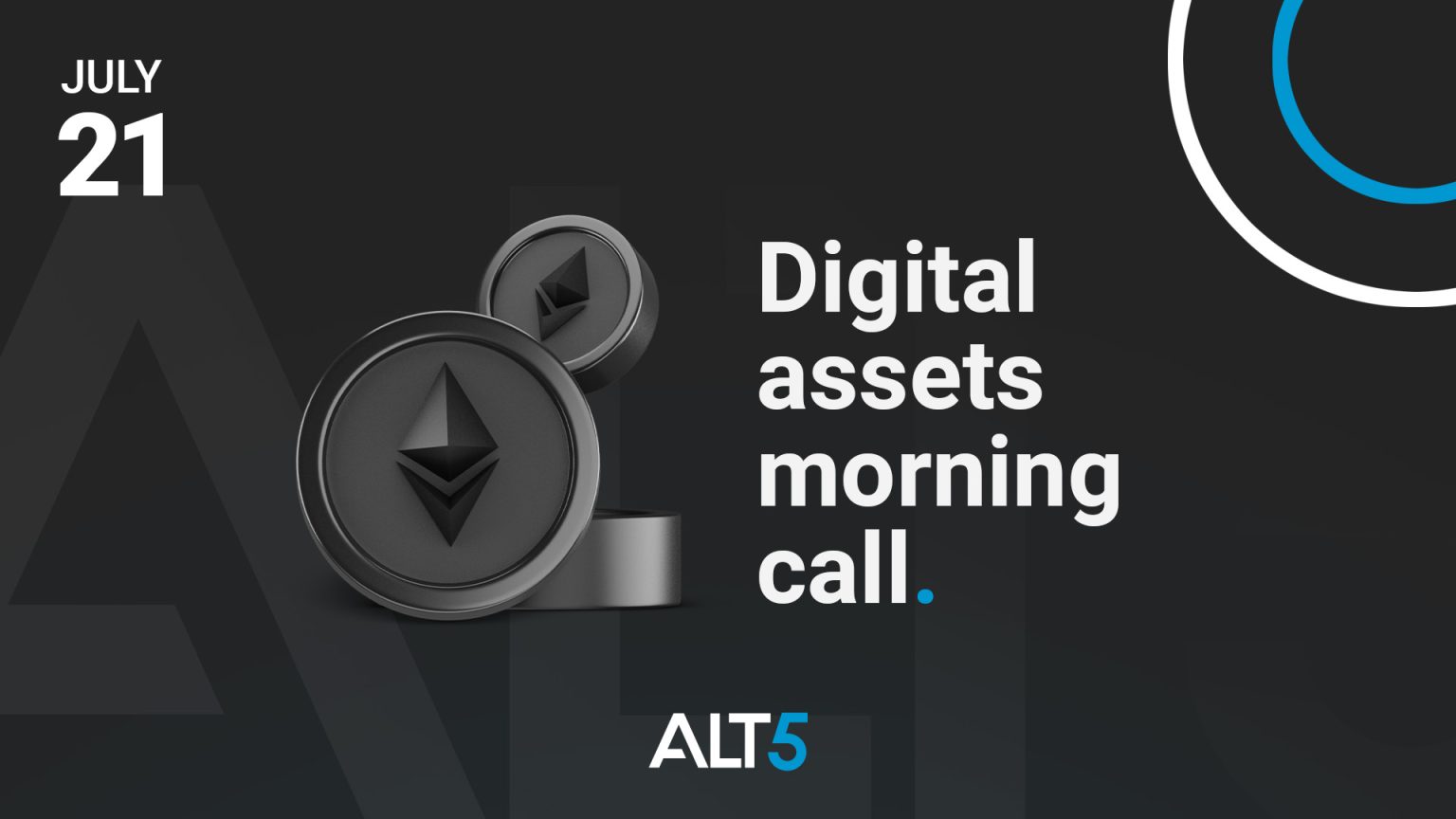 Digital Assets Morning Call: July 21 2022